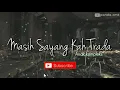 Download Lagu Masih sayang kah trada || anak kompleks (lagu timur terbaru 2020)