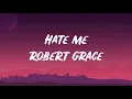 Download Lagu Robert Grace - Hate Me (Lyrics)