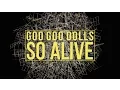 Lagu Goo Goo Dolls - So Alive [Official Lyric Video]