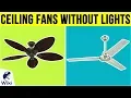 10 Best Ceiling Fans Without Lights 2019