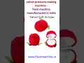 Velvet Products Making Machine - Flock Machine Manufacturers in gujarat india