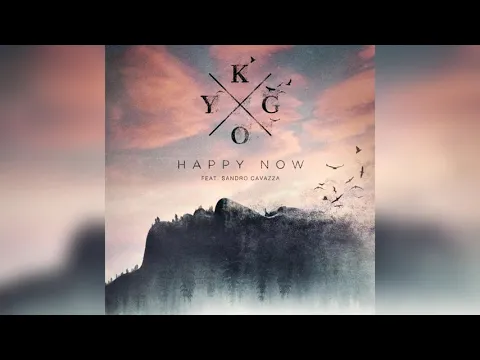 Download MP3 Kygo ft. Sandro Cavazza - Happy Now (Radio Edit)