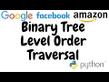 Binary Tree Level Order Traversal leetcode 102 company tag Google Facebook Python