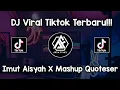 Download Lagu DJ IMUT AISYAH X MASHUP QUOTESER OLD - YANG LAGI VIRAL TIKTOK
