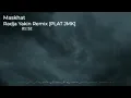 Lagu DJ RADJA YAKIN JEDAG JEDUG REMIX [PLAT JMK] BY MASKHAT