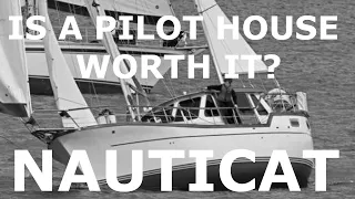 Pilot House Sailboat? Nauticat – Episode 137 – Lady K Sailing