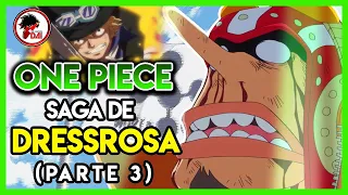 one piece hablemos de la saga de dressrosa parte 3 