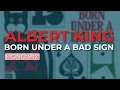 Lagu Albert King - Born Under A Bad Sign (Official Audio)