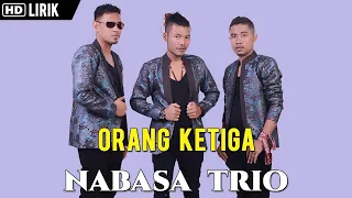 Download Nabasa Trio - Orang Ketiga (Official Video Lirik) MP3