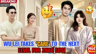 wu leis overprotective actions toward zhao lusi post recovery leave fans speechless 