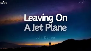 leaving on a jet plane john denver lyrics 