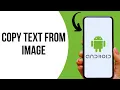 How to Copy Text From Image on Android