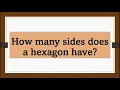 How many sides does a hexagon have general littlestar1992
