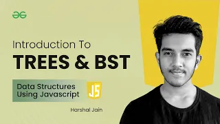Introduction to Trees BST Data Structures using JavaScript GeeksforGeeks Practice