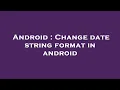 Android Change date string format in android