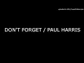 DON'T FORGET / PAUL HARRIS