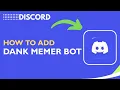 How to Add Dank Memer Bot to Discord Full Setup Guide 2026