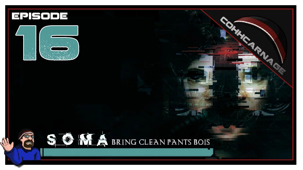CohhCarnage Plays SOMA - Episode 16 (Complete)