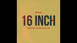 mdu aka trp 16 inch darkassdee reconstruction mix 