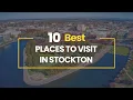 10 Best Places To Visit in Stockton California
