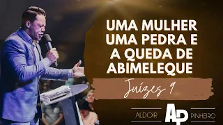 Uma Mulher uma pedra e a queda de abimeleque Juízes 9 "PR Aldoir Pinheiro" Pregação impactante