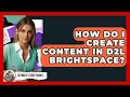 How Do I Create Content In D2L Brightspace - Ultimate Study Hacks