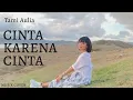 Lagu TAMI AULIA || JUDIKA - CINTA KARENA CINTA (MUSIK LIRIK)