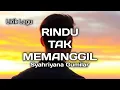 Download Lagu RINDU TAK MEMANGGIL - Syahriyana Gumilar | Video Lirik Official