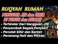 POWERFUL RUQYAH | RUQYAH RUMAH PENGUSIR JIN, SETAN \u0026 SIHIR DI RUMAH \u0026 TUBUH, PENENANG HATI \u0026 PIKIRAN