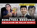 SUMATERA BERDUKA! SIAPA YANG HARUSNYA BERTANGGUNG JAWAB?