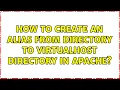 How to create an alias from directory to VirtualHost directory in Apache 2 Solutions