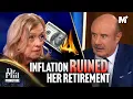 Dr Phil Inflation Ruined Her Retirement Working At Age 75 Dr Phil Primetime