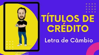 Títulos de Crédito - O que é uma Letra de câmbio?