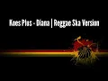 Download Lagu Diana - KoesPlus | Reggae Ska Version (Cover By GAB)