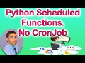 TUTORIAL How to Execute Scheduled Function in Python without Cronjob