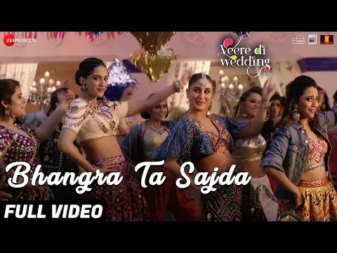 Download MP3 Bhangra Ta Sajda - Full Video | Veere Di Wedding | Kareena, Sonam, Swara, Shikha | Neha Kakkar