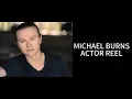 Michael Burns Actor Reel
