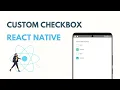 Custom Checkbox in React Native Custom Components Checkbox Tutorial