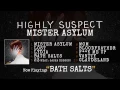 Highly Suspect - Bath Salts Only