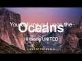Hillsong UNITED - Oceans (Where Feet May Fail) (Lyrics)