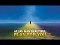 Lagu ALLAH HAS A BEAUTIFUL PLAN FOR YOU