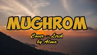 Download Mughrom (Lirik) Cover By Alma MP3
