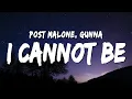 Post Malone - I Cannot Be ft Gunna