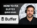 How to Fix Buffer Queue Issues Full Guide 2026