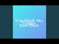 Lagu Yang Masih Aku Tunggu Diam-Diam