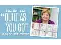 How to Quilt As You Go Any Block with Jenny Doan of Missouri Star Tutorial