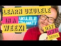 Learn Ukulele In A Week - Day 1