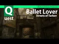 Escape from Tarkov Ballet Lover quest guide - Streets of Tarkov