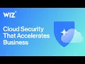 Intro to Wiz Cloud Security That Accelerates Business