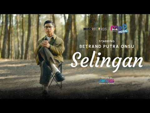 Download MP3 BETRAND PUTRA ONSU - SELINGAN ( OFFICIAL MUSIC VIDEO )